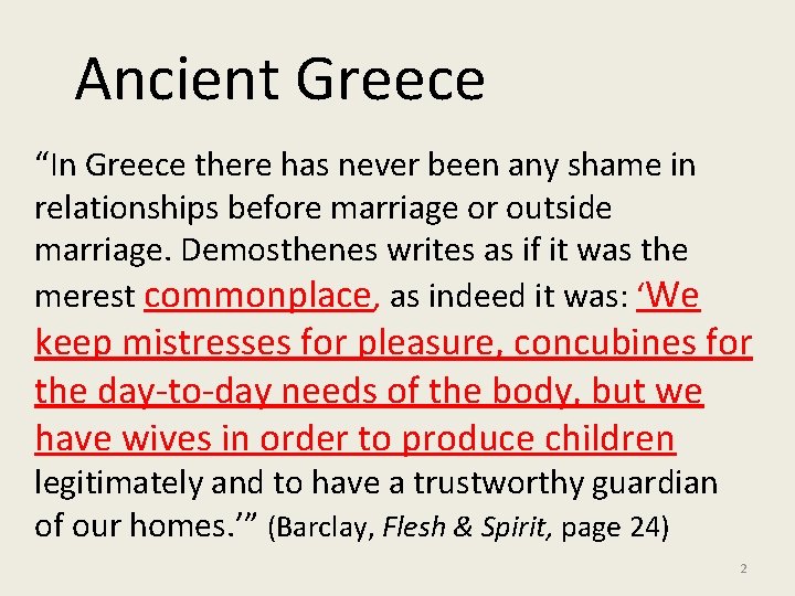 Ancient Greece “In Greece there has never been any shame in relationships before marriage