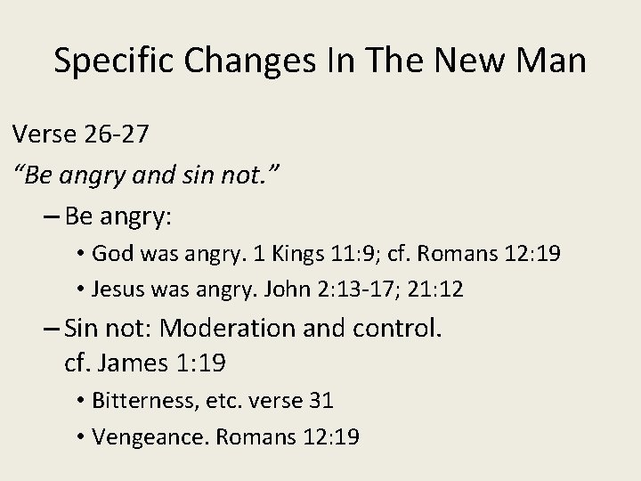 Specific Changes In The New Man Verse 26 -27 “Be angry and sin not.