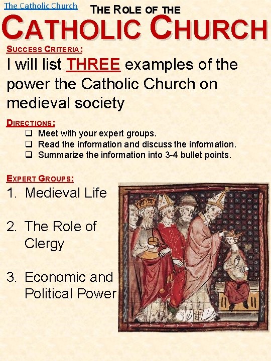 The Catholic Church THE ROLE OF THE CATHOLIC CHURCH SUCCESS CRITERIA: I will list