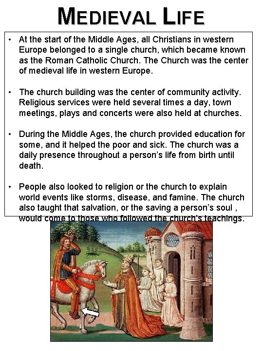 MEDIEVAL LIFE • At the start of the Middle Ages, all Christians in western