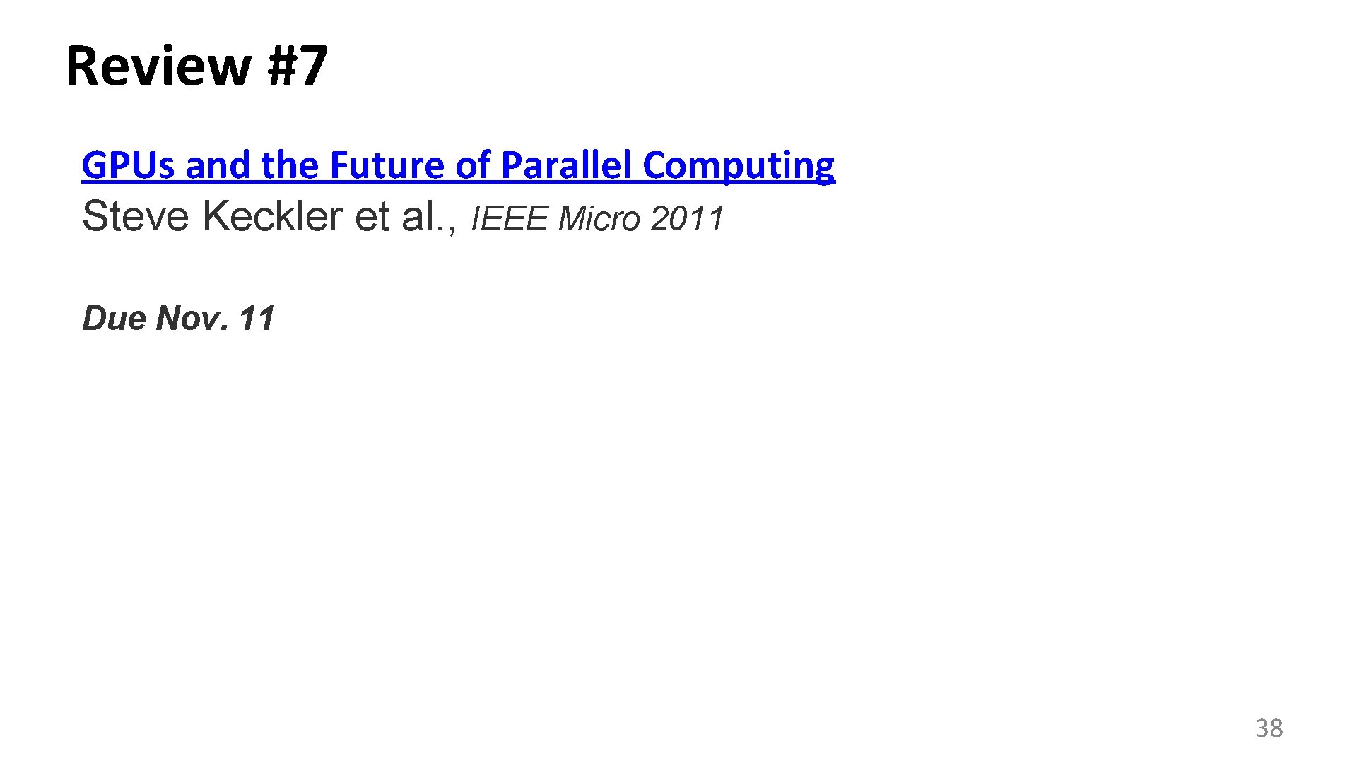 Review #7 GPUs and the Future of Parallel Computing Steve Keckler et al. ,