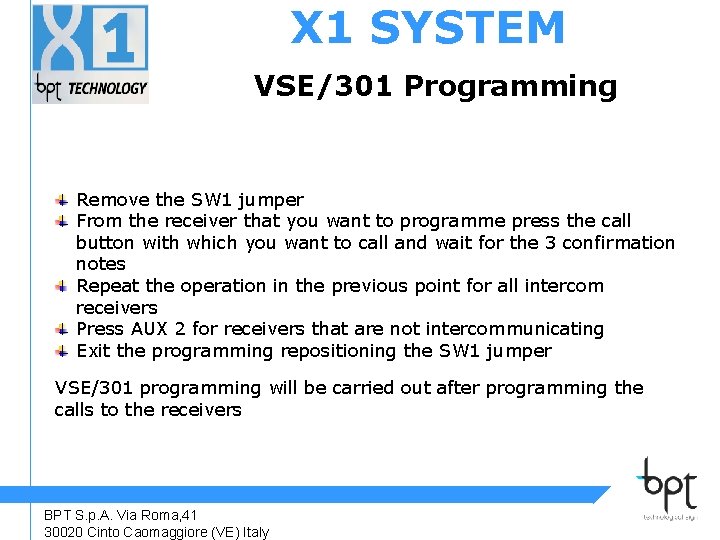 X 1 SYSTEM VSE/301 Programming Remove the SW 1 jumper From the receiver that
