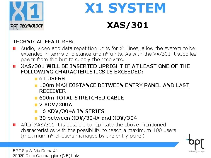 X 1 SYSTEM XAS/301 TECHNICAL FEATURES: Audio, video and data repetition units for X