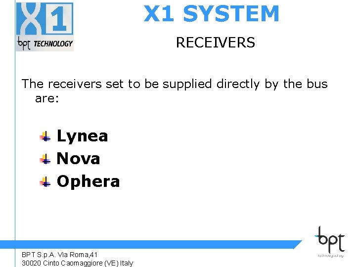 X 1 SYSTEM RECEIVERS The receivers set to be supplied directly by the bus