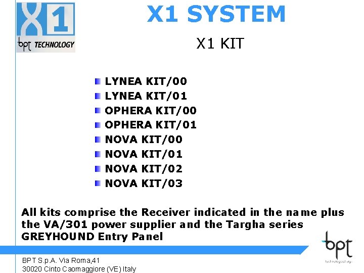 X 1 SYSTEM X 1 KIT LYNEA KIT/00 LYNEA KIT/01 OPHERA KIT/00 OPHERA KIT/01