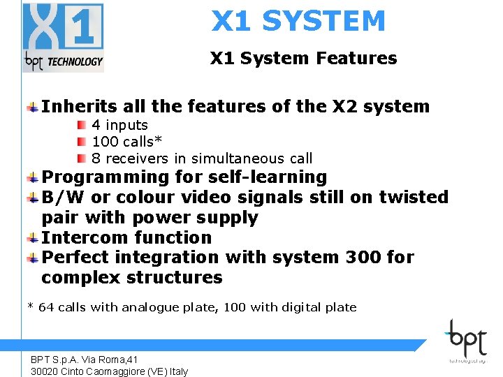 X 1 SYSTEM X 1 System Features Inherits all the features of the X