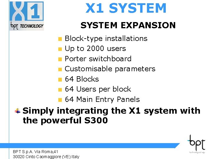 X 1 SYSTEM EXPANSION Block-type installations Up to 2000 users Porter switchboard Customisable parameters