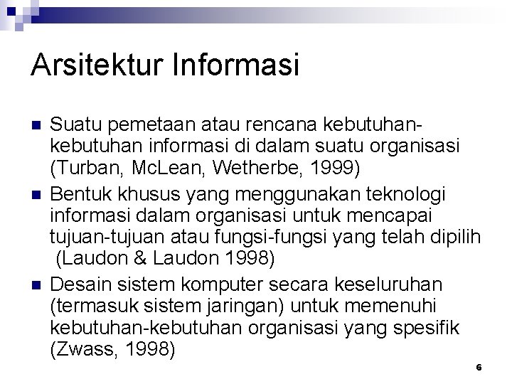 Arsitektur Informasi n n n Suatu pemetaan atau rencana kebutuhan informasi di dalam suatu