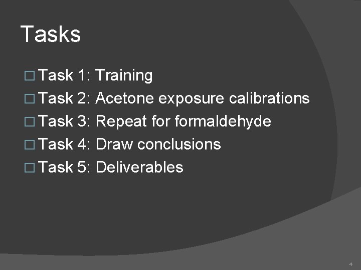 Tasks � Task 1: Training � Task 2: Acetone exposure calibrations � Task 3: