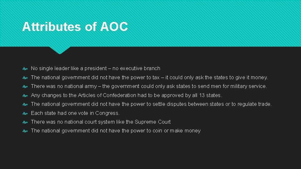 Attributes of AOC No single leader like a president – no executive branch The