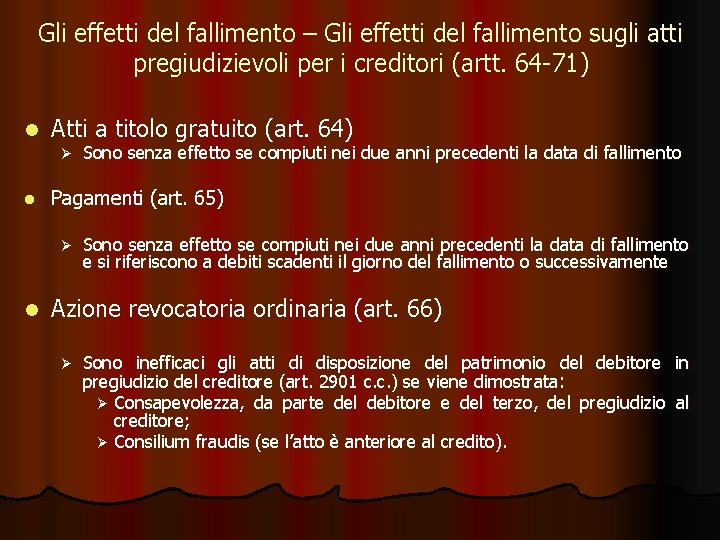 Gli effetti del fallimento – Gli effetti del fallimento sugli atti pregiudizievoli per i