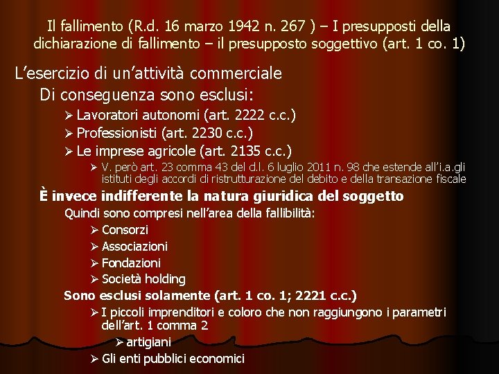 Il fallimento (R. d. 16 marzo 1942 n. 267 ) – I presupposti della