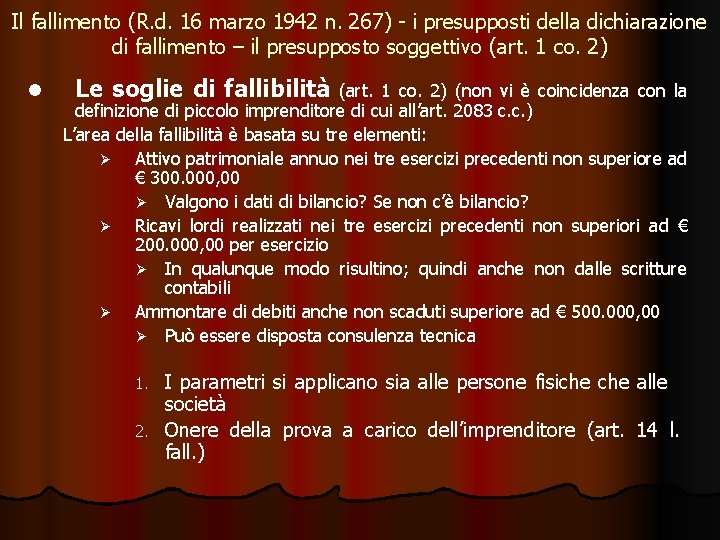 Il fallimento (R. d. 16 marzo 1942 n. 267) - i presupposti della dichiarazione