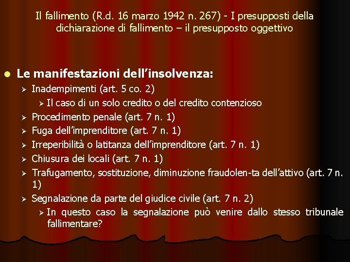 Il fallimento (R. d. 16 marzo 1942 n. 267) - I presupposti della dichiarazione