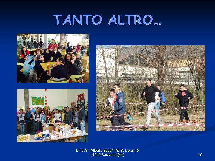 TANTO ALTRO… I. T. C. G. "Alberto Baggi" Via S. Luca, 15 41049 Sassuolo