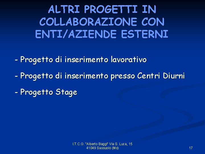 ALTRI PROGETTI IN COLLABORAZIONE CON ENTI/AZIENDE ESTERNI - Progetto di inserimento lavorativo - Progetto