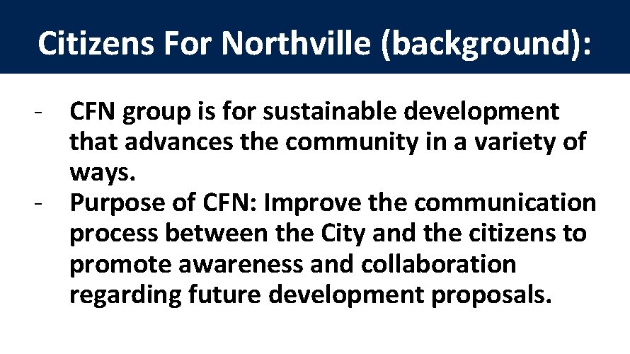 Citizens For Northville (background): - CFN group is for sustainable development that advances the