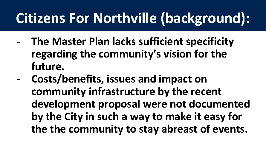 Citizens For Northville (background): - The Master Plan lacks sufficient specificity regarding the community’s