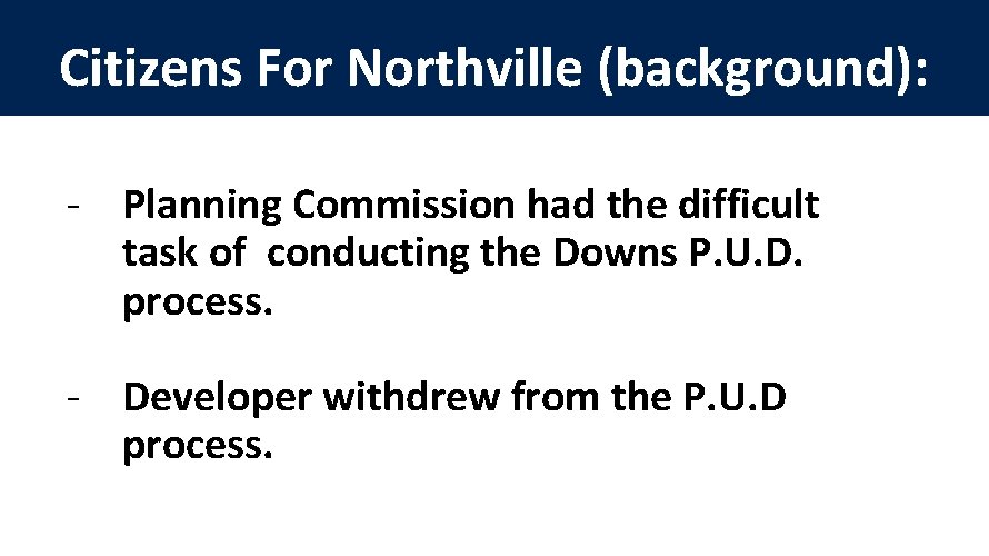 Citizens For Northville (background): - Planning Commission had the difficult task of conducting the