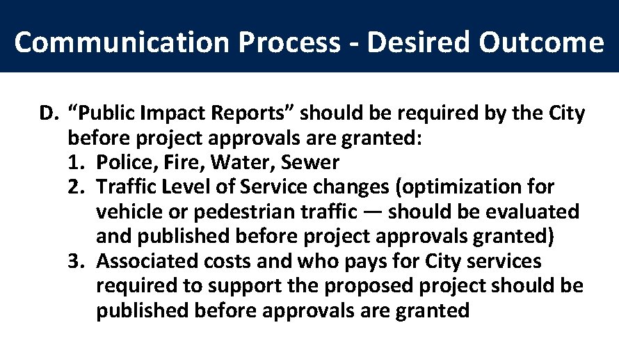 Communication Process - Desired Outcome D. “Public Impact Reports” should be required by the