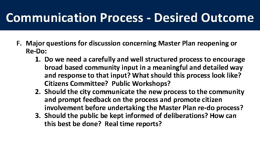 Communication Process - Desired Outcome F. Major questions for discussion concerning Master Plan reopening