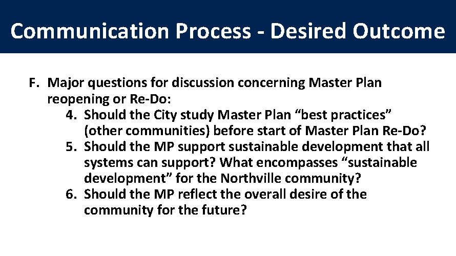 Communication Process - Desired Outcome F. Major questions for discussion concerning Master Plan reopening