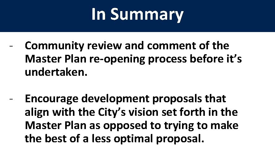 In Summary - Community review and comment of the Master Plan re-opening process before