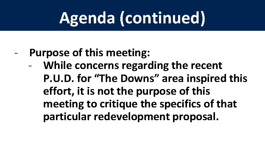 Agenda (continued) - Purpose of this meeting: - While concerns regarding the recent P.