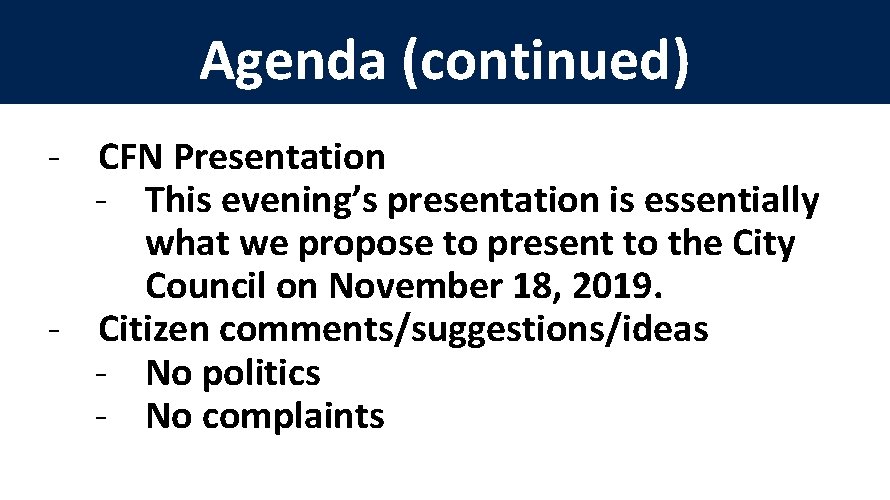 Agenda (continued) - CFN Presentation - This evening’s presentation is essentially what we propose