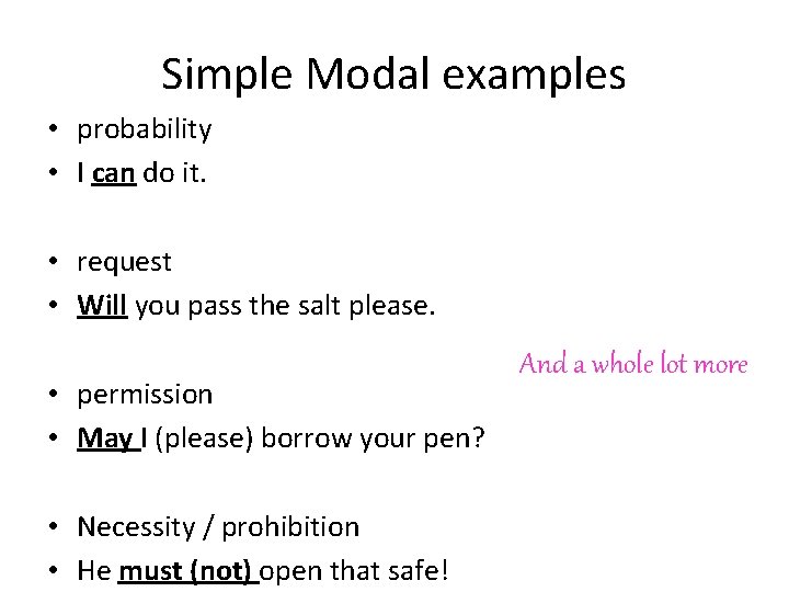 Simple Modal examples • probability • I can do it. • request • Will