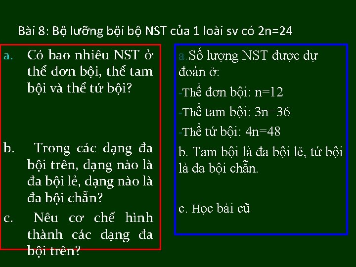 Bài 8: Bộ lưỡng bội bộ NST của 1 loài sv có 2 n=24
