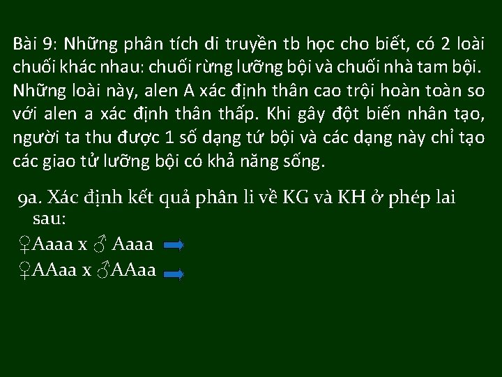 Bài 9: Những phân tích di truyền tb học cho biết, có 2 loài