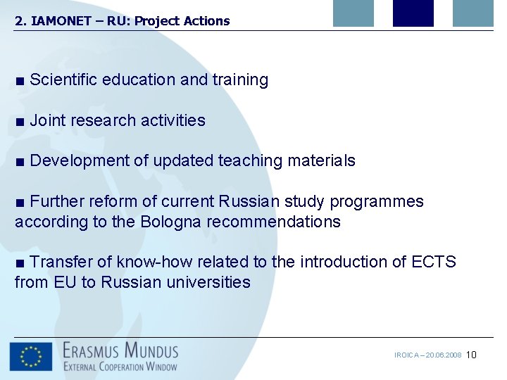 2. IAMONET – RU: Project Actions ■ Scientific education and training ■ Joint research