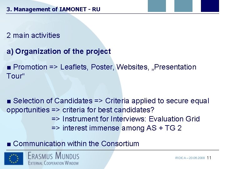 3. Management of IAMONET - RU 2 main activities a) Organization of the project