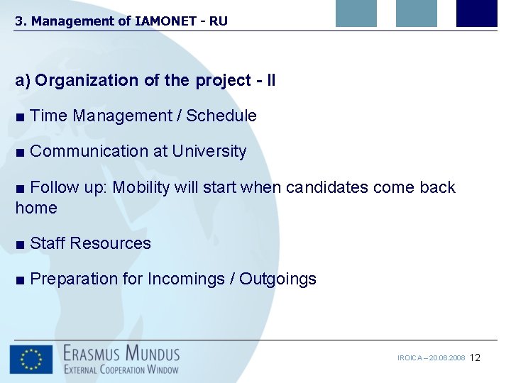 3. Management of IAMONET - RU a) Organization of the project - II ■