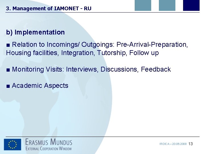 3. Management of IAMONET - RU b) Implementation ■ Relation to Incomings/ Outgoings: Pre-Arrival-Preparation,