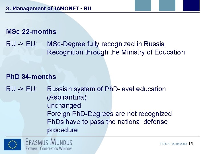 3. Management of IAMONET - RU MSc 22 -months RU -> EU: MSc-Degree fully