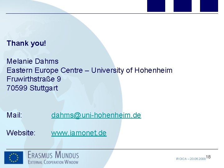 Thank you! Melanie Dahms Eastern Europe Centre – University of Hohenheim Fruwirthstraße 9 70599