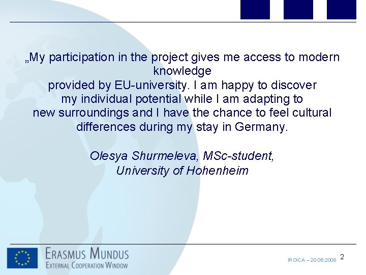 „My participation in the project gives me access to modern knowledge provided by EU-university.