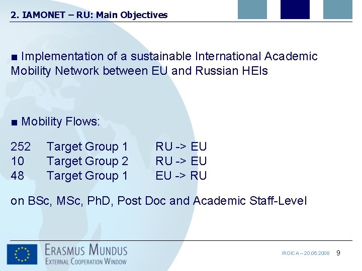 2. IAMONET – RU: Main Objectives ■ Implementation of a sustainable International Academic Mobility