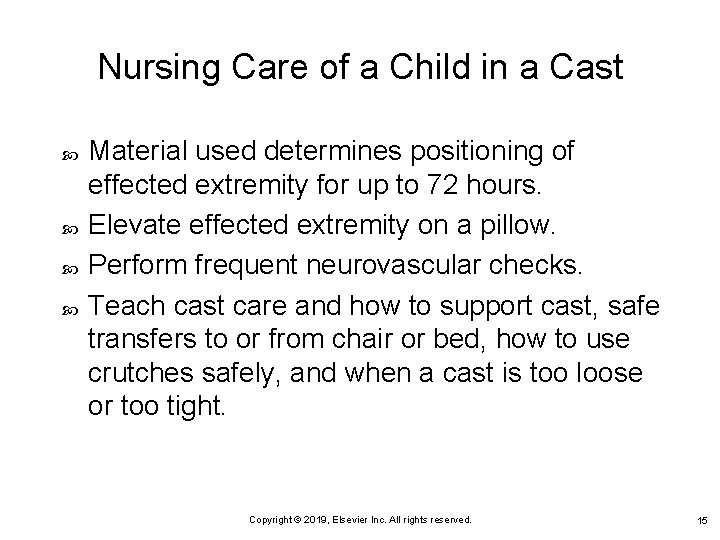 Nursing Care of a Child in a Cast Material used determines positioning of effected