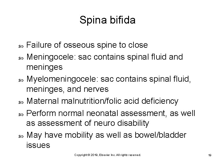 Spina bifida Failure of osseous spine to close Meningocele: sac contains spinal fluid and