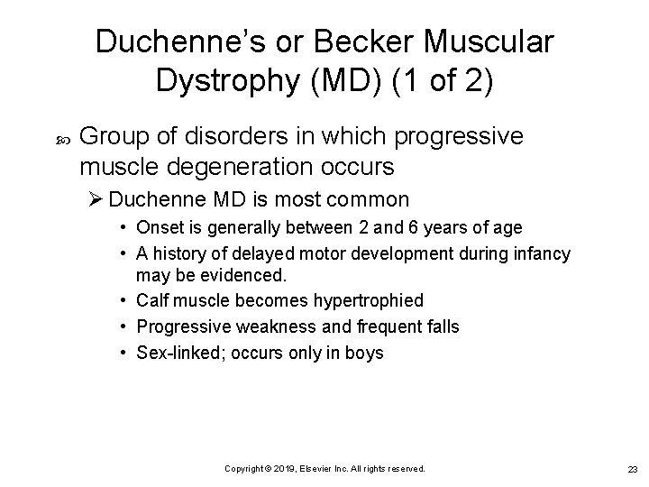 Duchenne’s or Becker Muscular Dystrophy (MD) (1 of 2) Group of disorders in which