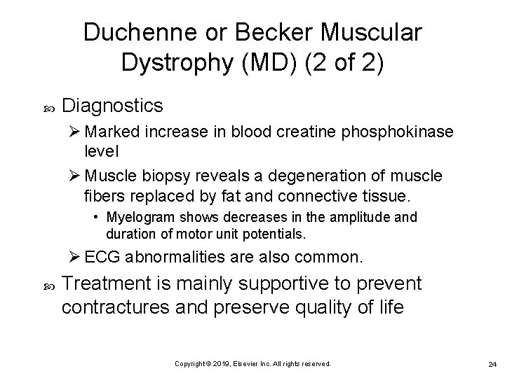 Duchenne or Becker Muscular Dystrophy (MD) (2 of 2) Diagnostics Ø Marked increase in