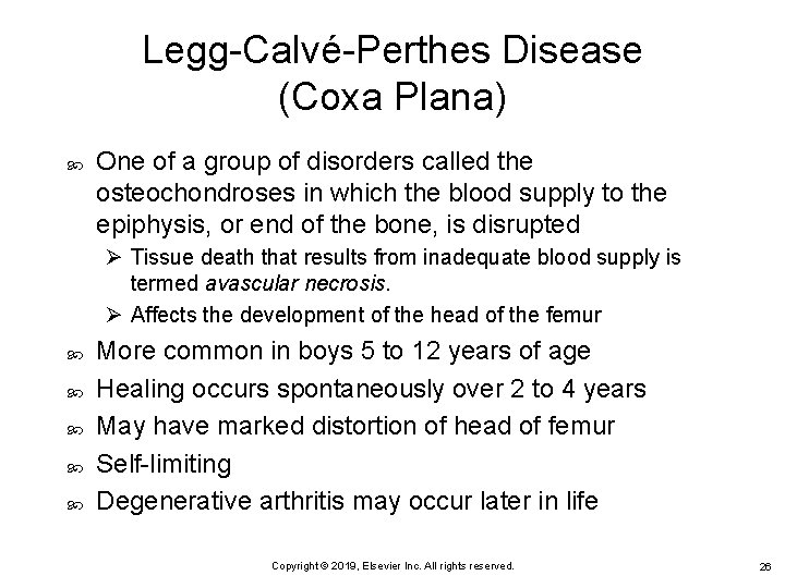 Legg-Calvé-Perthes Disease (Coxa Plana) One of a group of disorders called the osteochondroses in