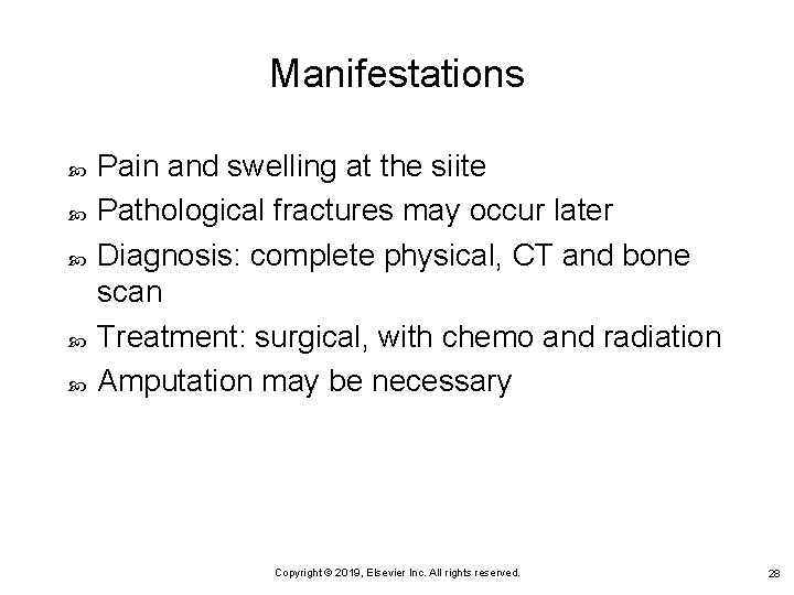 Manifestations Pain and swelling at the siite Pathological fractures may occur later Diagnosis: complete