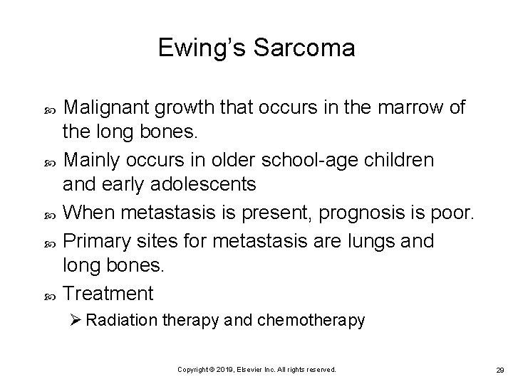 Ewing’s Sarcoma Malignant growth that occurs in the marrow of the long bones. Mainly