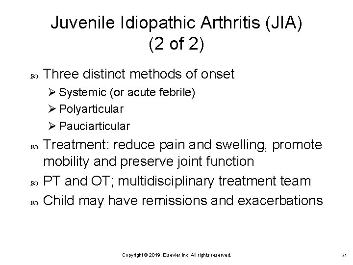 Juvenile Idiopathic Arthritis (JIA) (2 of 2) Three distinct methods of onset Ø Systemic