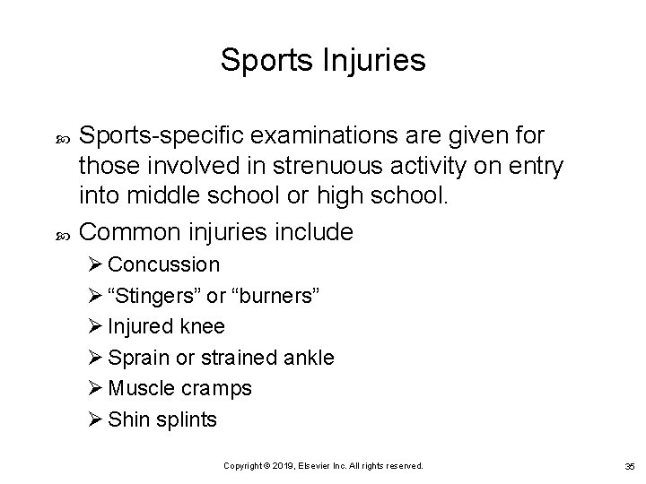 Sports Injuries Sports-specific examinations are given for those involved in strenuous activity on entry