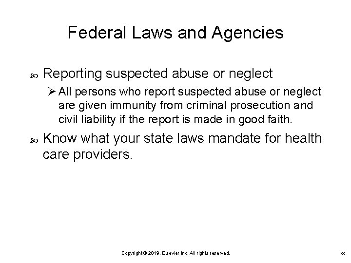 Federal Laws and Agencies Reporting suspected abuse or neglect Ø All persons who report